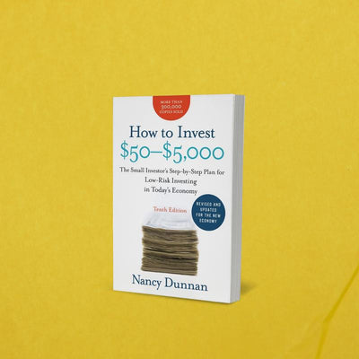How to Invest $50-$5,000: The Small Investor's Step-by-Step Plan for Low-Risk Investing in Today's Economy by Nancy Dunnan