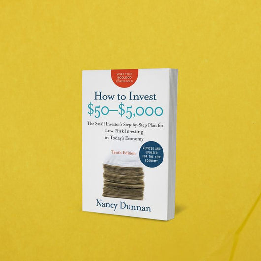 How to Invest $50-$5,000: The Small Investor's Step-by-Step Plan for Low-Risk Investing in Today's Economy by Nancy Dunnan